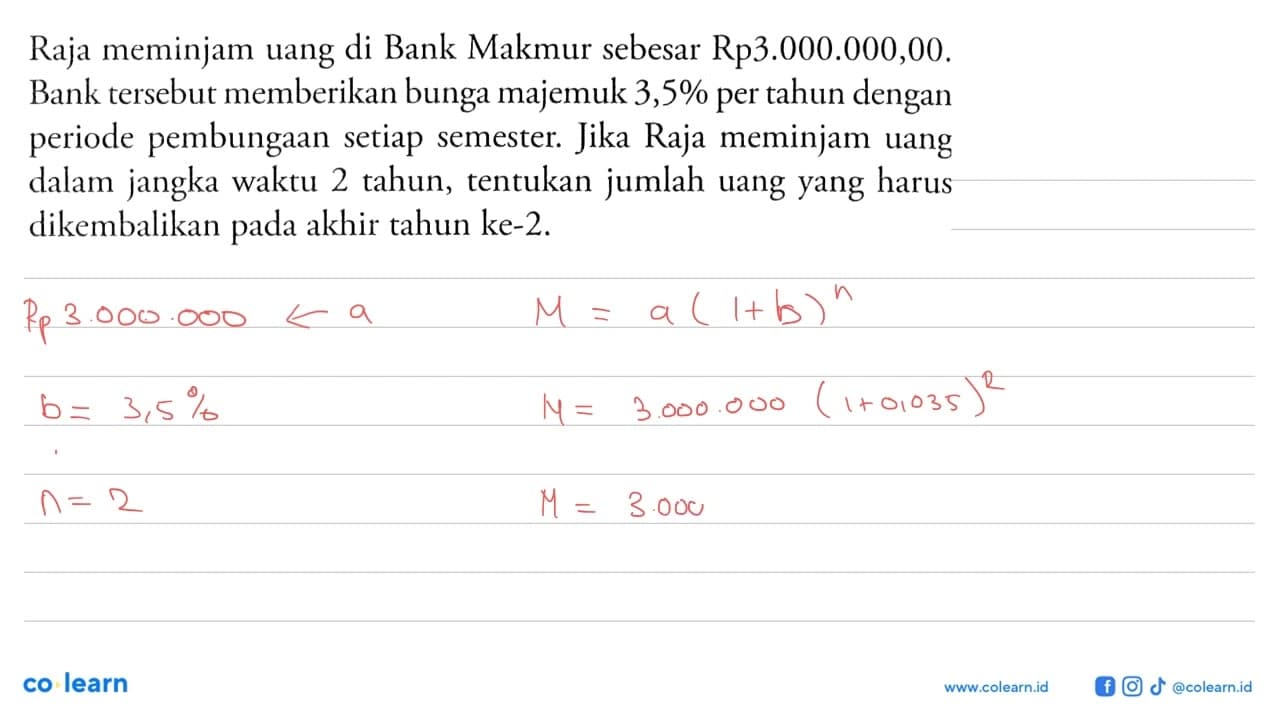 Raja meminjam uang di Bank Makmur sebesar Rp3.000.000,00.