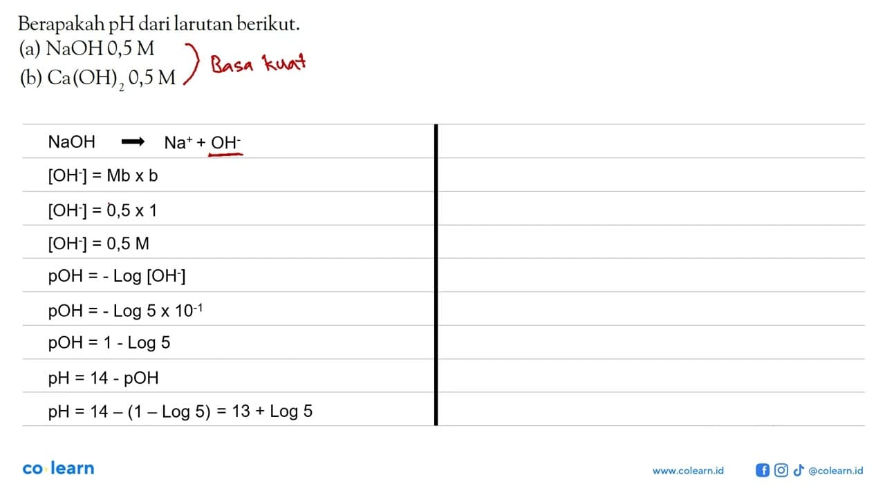 Berapakah pH dari larutan berikut. (a) NaOH 0,5 M (b)