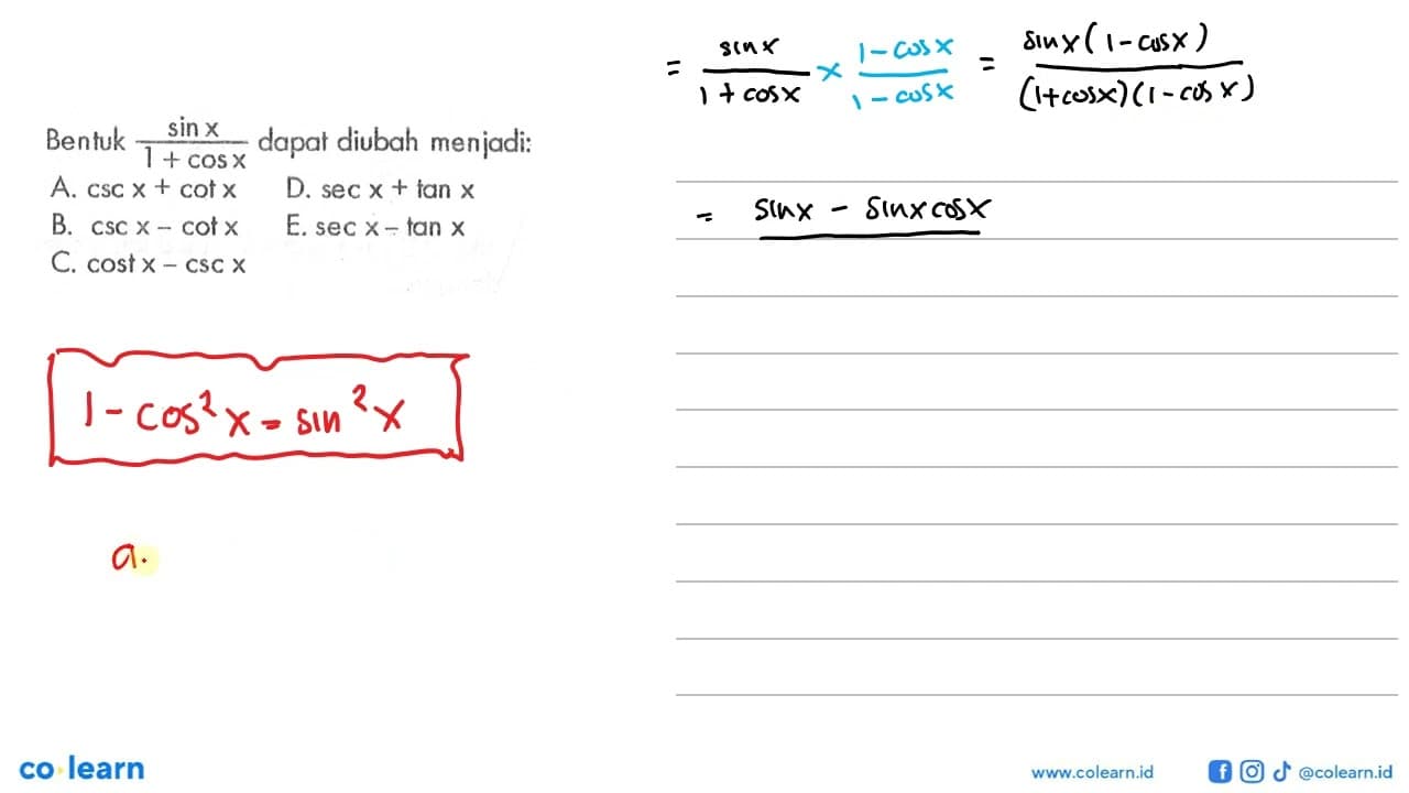 Bentuk sin x/(1+cos x) dapat diubah menjadi: