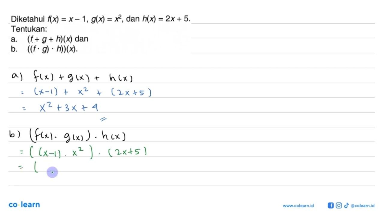 Diketahui f(x)=x-1, g(x)=x^2, dan h(x)=2x+5 Tentukan: a.