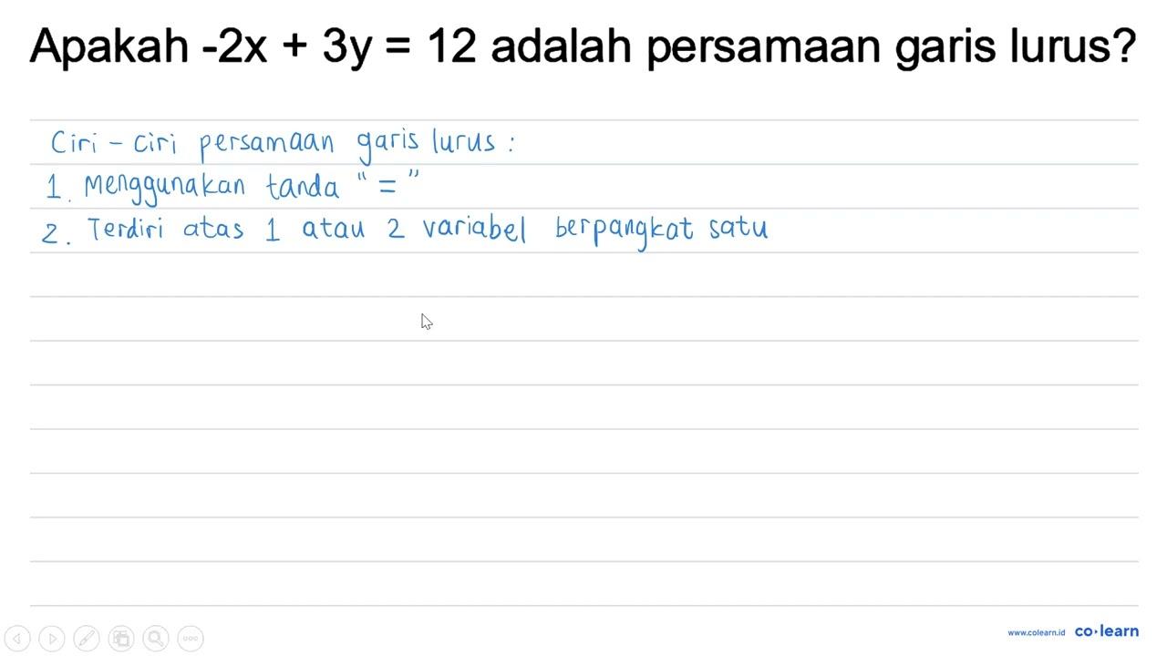 Apakah -2 x+3 y=12 adalah persamaan garis lurus?