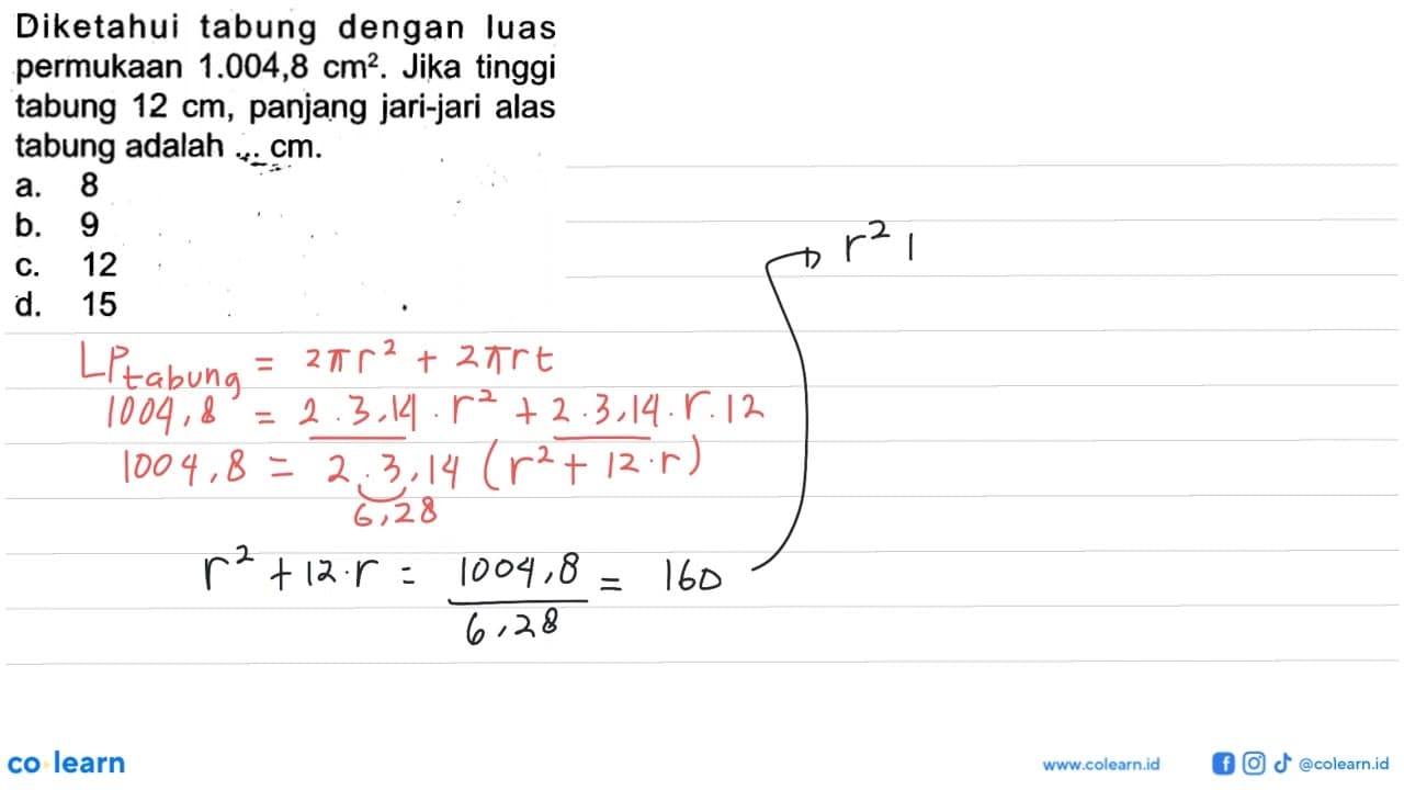 Diketahui tabung dengan luas permukaan 1.004,8 cm^2. Jika