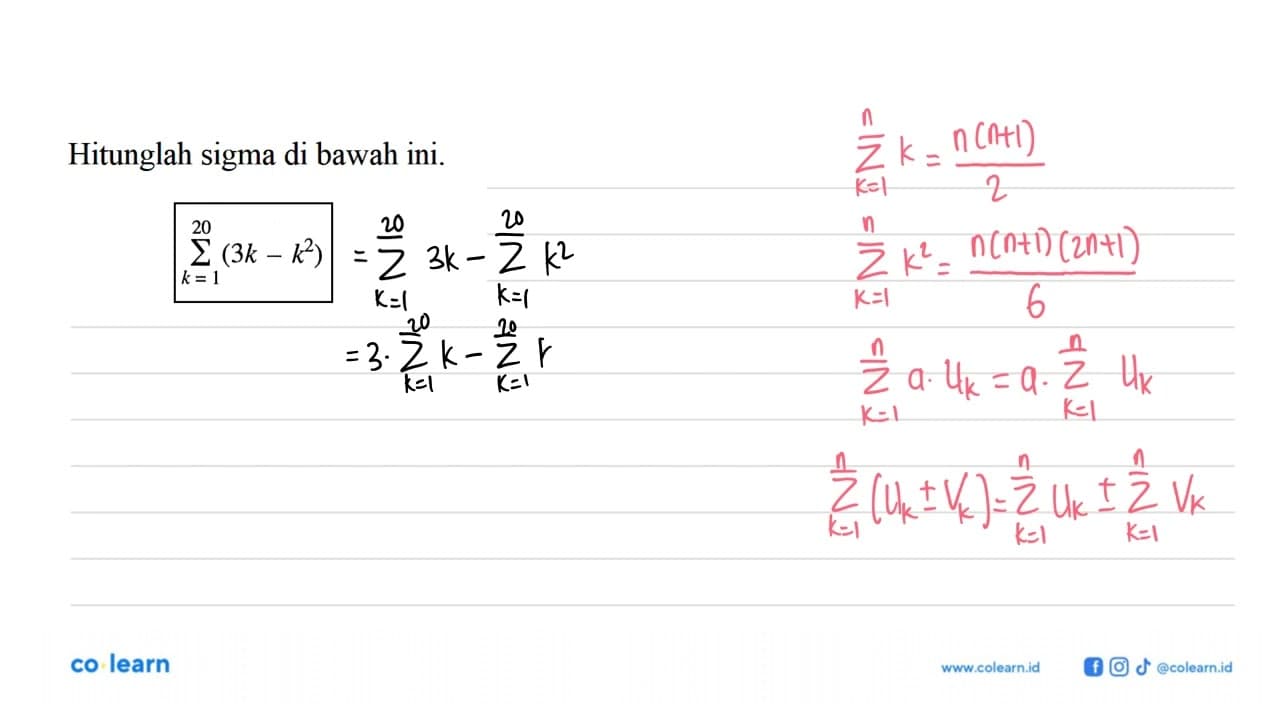 Hitunglah sigma di bawah ini. sigma k=1 20 (3k-k^2)