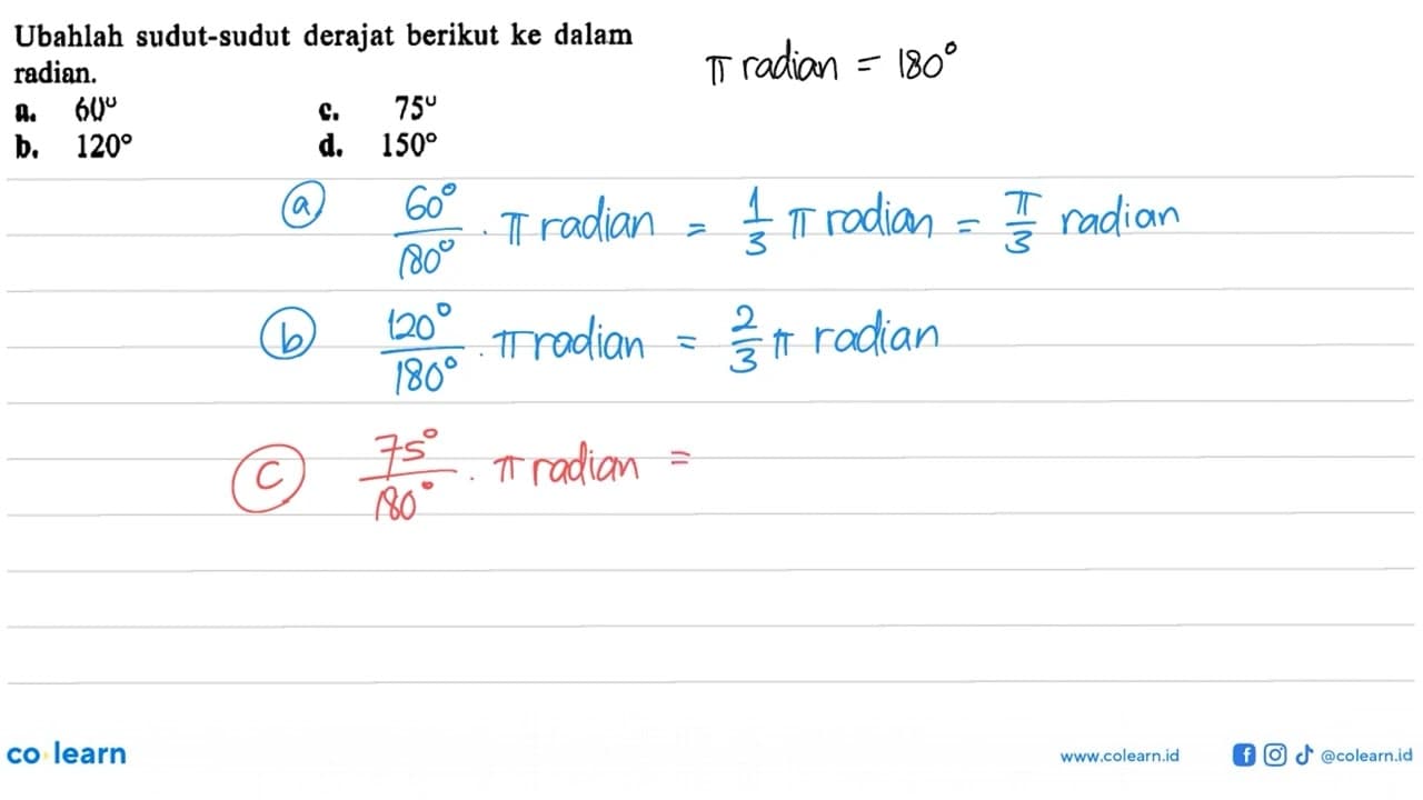 Ubahlah sudut-sudut derajat berikut ke dalam radian.a. 60