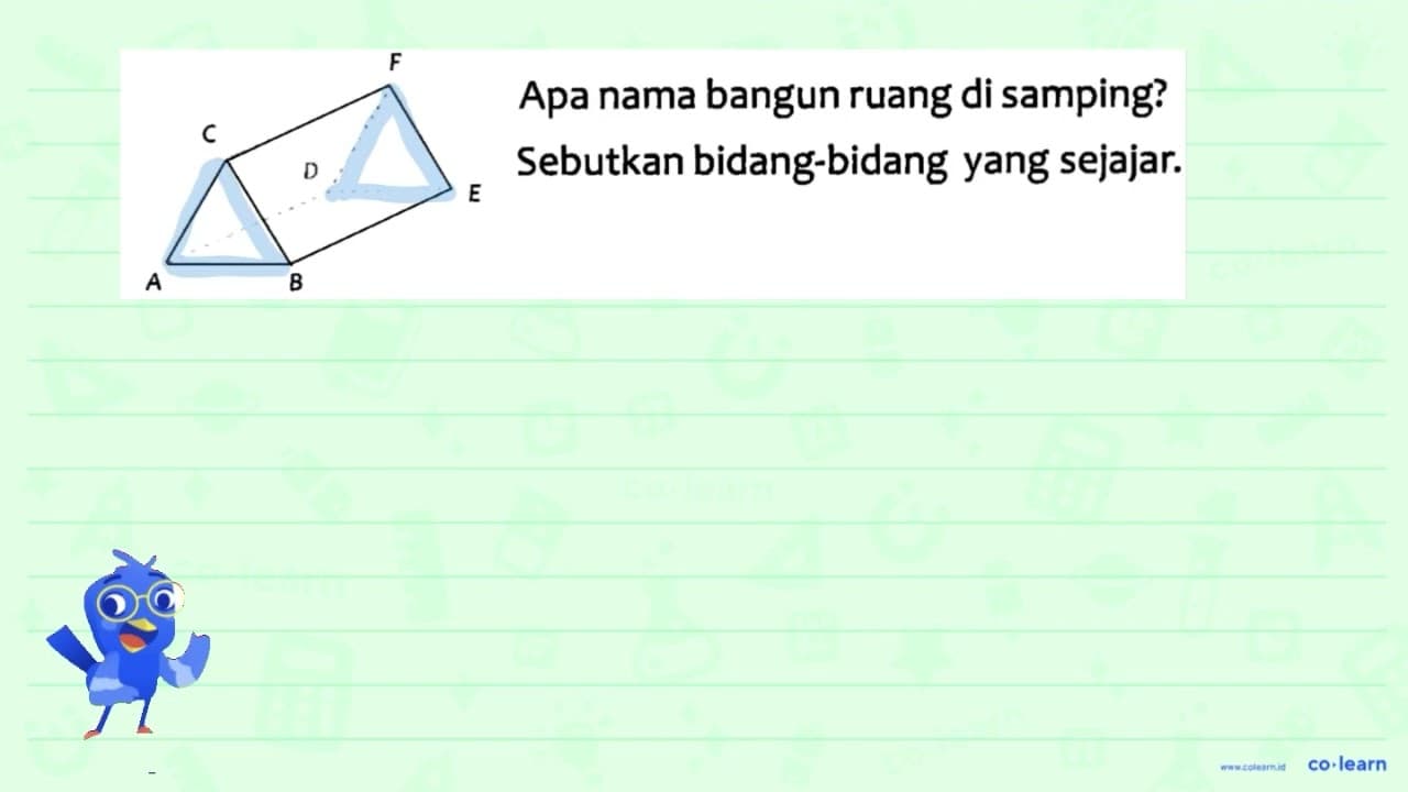 Apa bangun ruang di samping? nama Sebutkan bidang-bidang