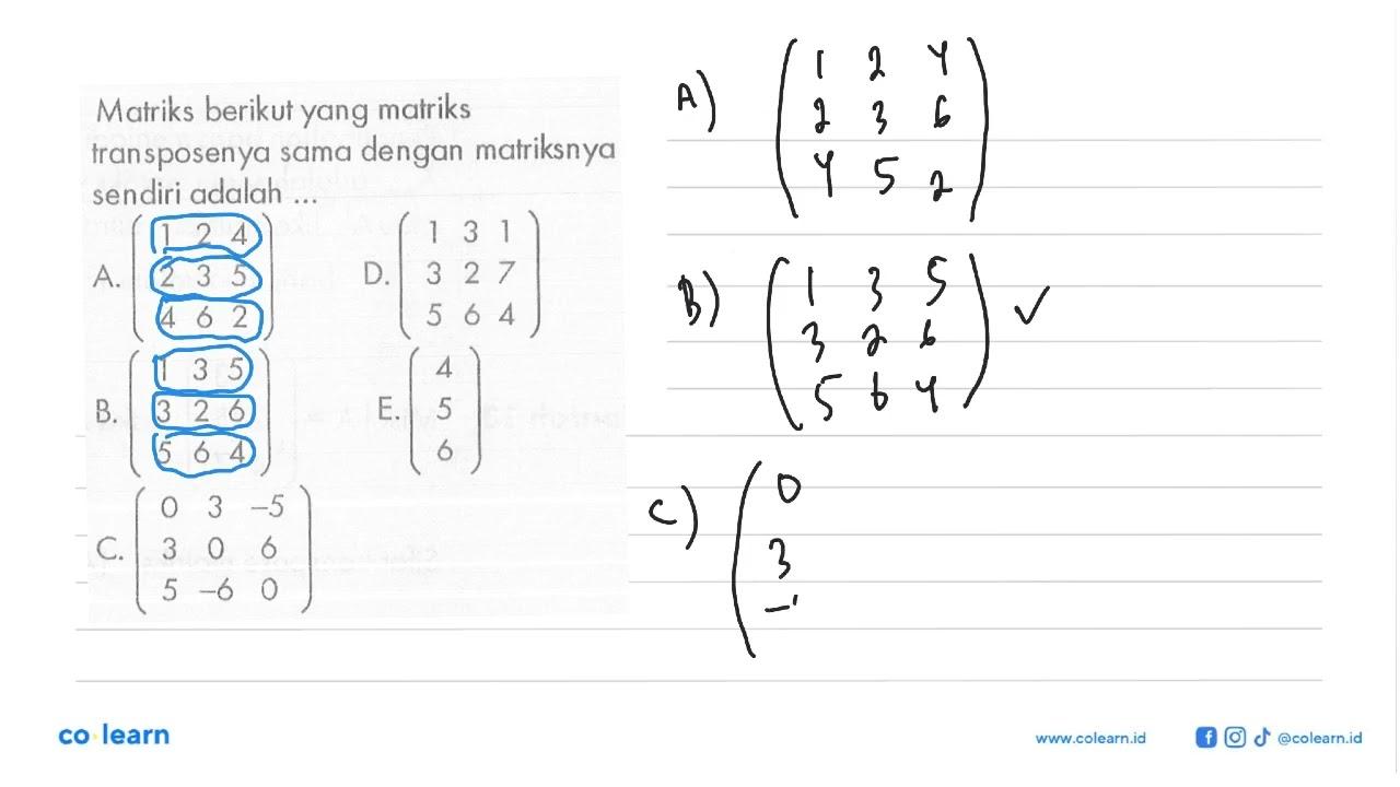 Matriks berikut yang matriks transposenya Sama dengan