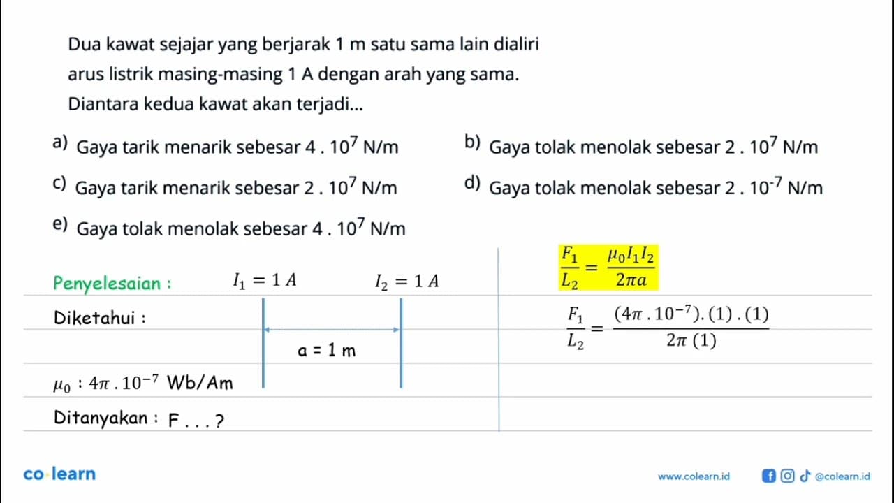 Dua kawat sejajar yang berjarak 1 m satu sama lain dialiri