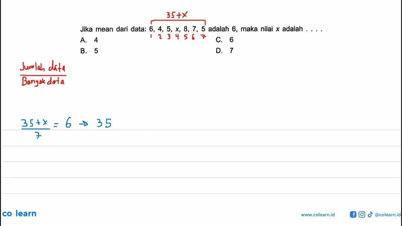 Jika mean dari data: 6,4,5, x, 8,7,5 adalah 6, maka nilai x