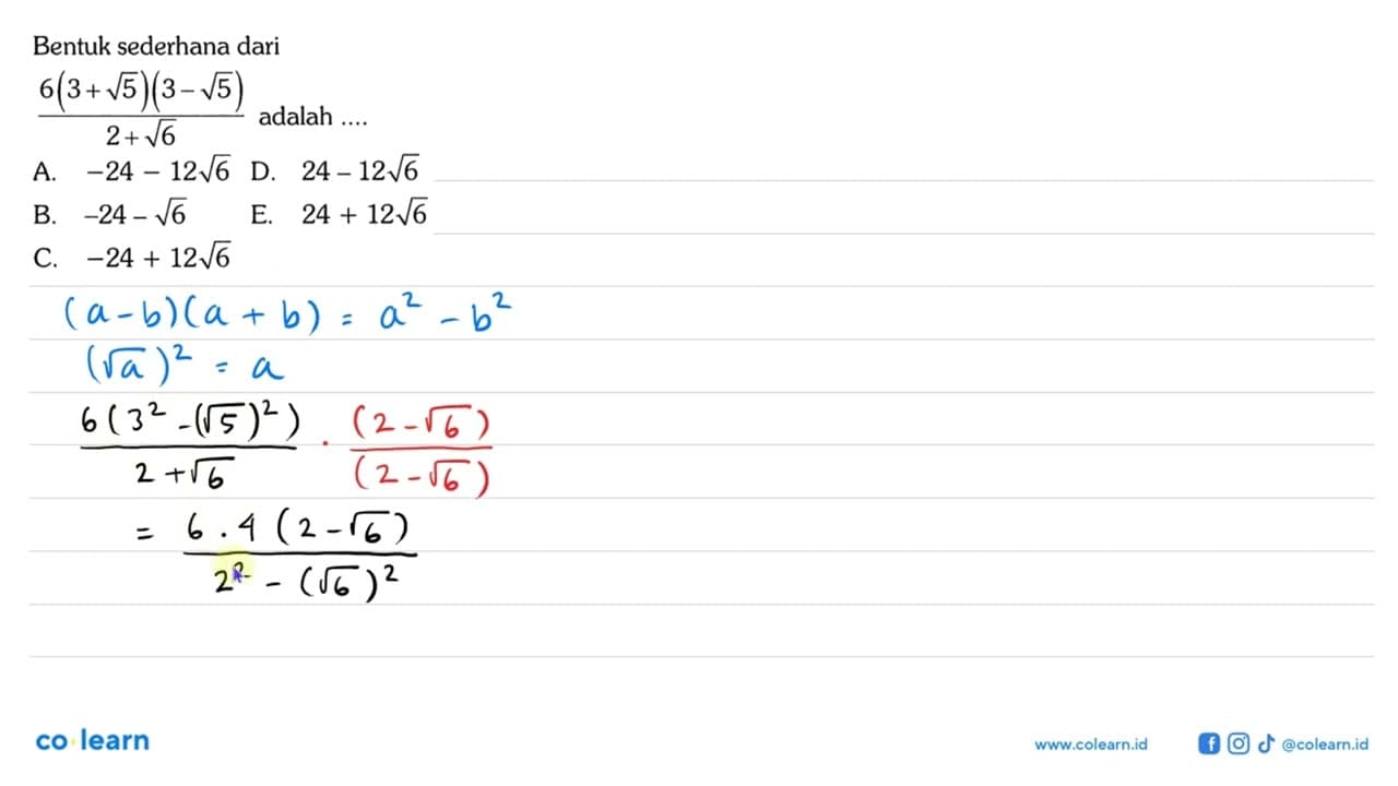 Bentuk sederhana dari (6(3 + akar(5))(3 - akar(5))/(2 +