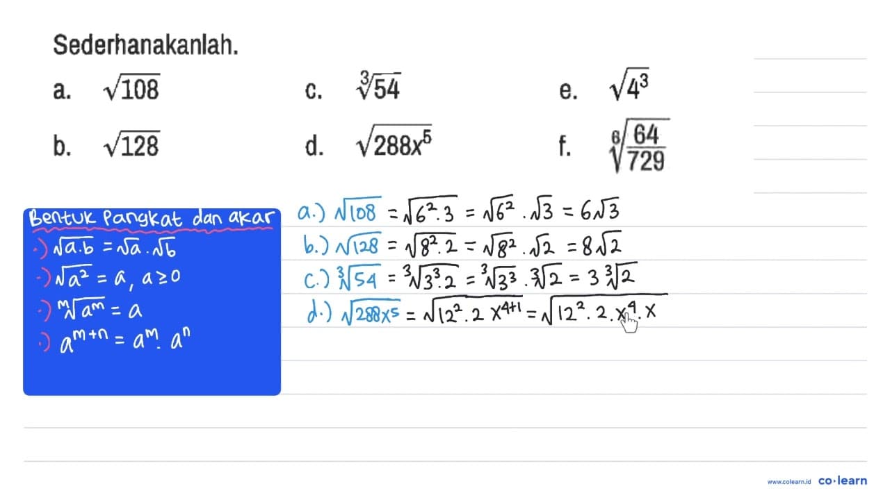 Sederhanakanlah. a. akar(108) c. 54^(1/3) e. 4^(3/2) b.