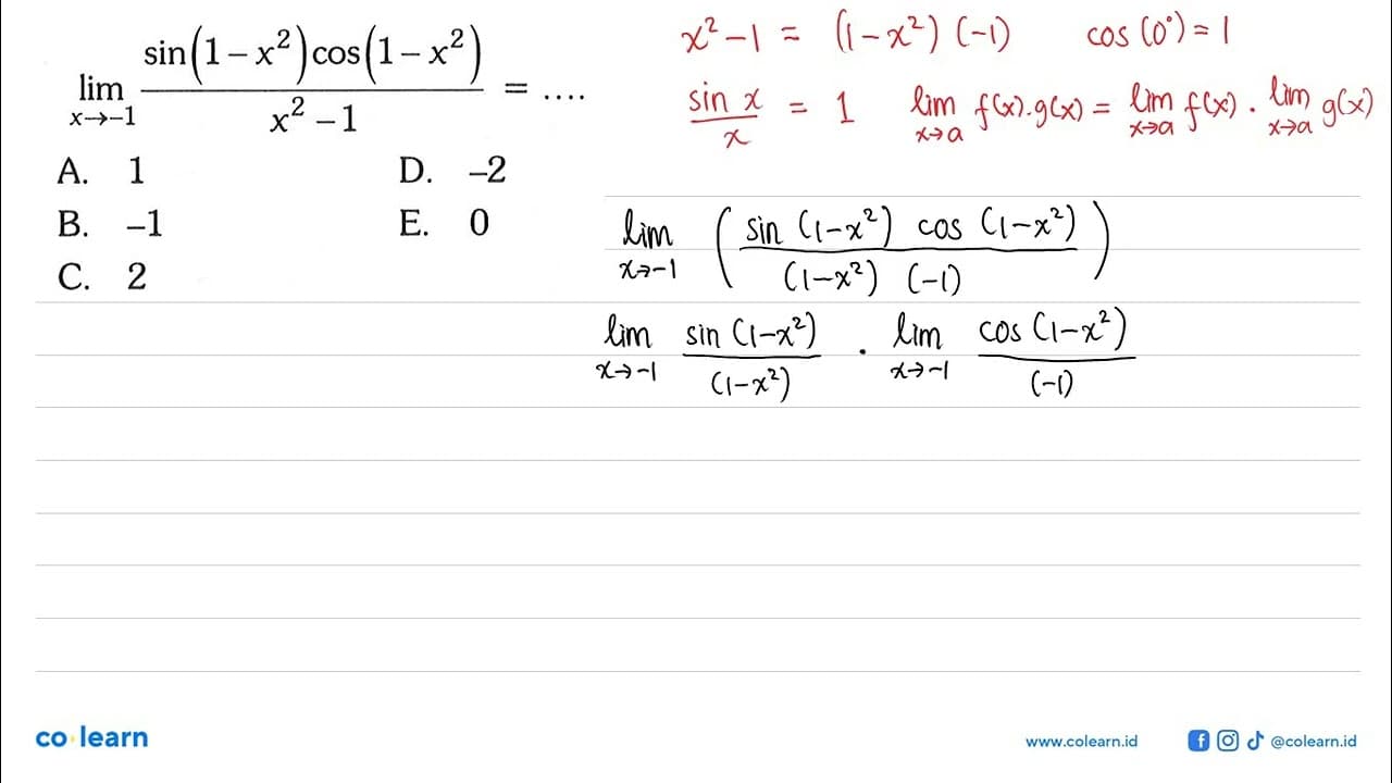 limit x ->-1 (sin(1-x^2)cos(1-x^2))/(x^2-1)=...