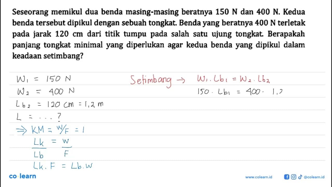 Seseorang memikul dua benda masing-masing beratnya 150 N