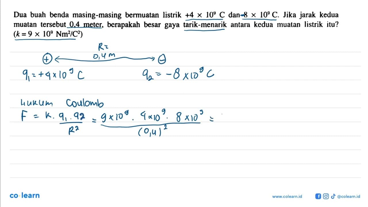 Dua buah benda masing-masing bermuatan listrik +4 X 10^9 C