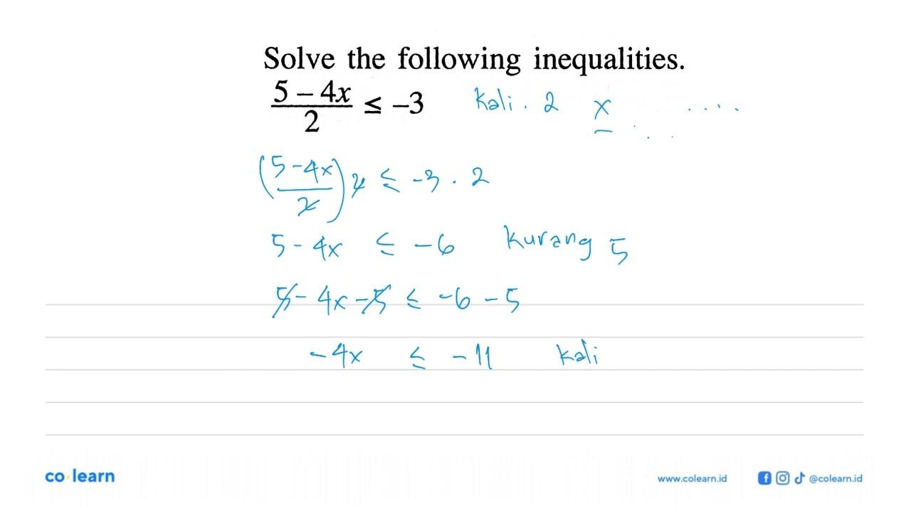 Solve the following inequalities. (5-4x)/2<=-3