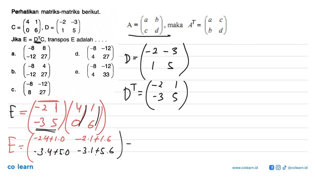 Perhatikan matriks-matriks berikut. C=(4 1 0 6), D=(-2 -3 1