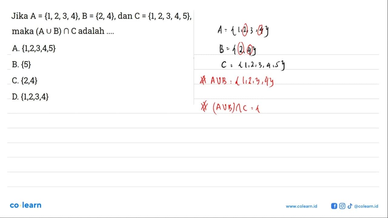 Jika A={1,2,3,4}, B={2,4}, dan C={1,2,3,4,5}, maka (A⋃B)∩C