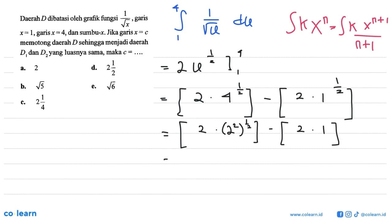 Daerah D dibatasi oleh grafik fungsi 1/akar(x) , garis x=1