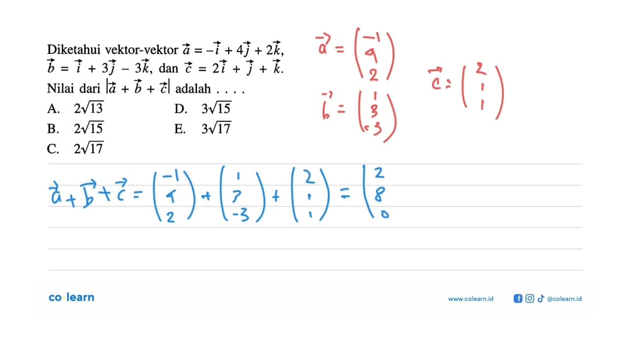 Diketahui vektor-vektor a=-i+4j+2k, vektor b=i+3j-3k, dan