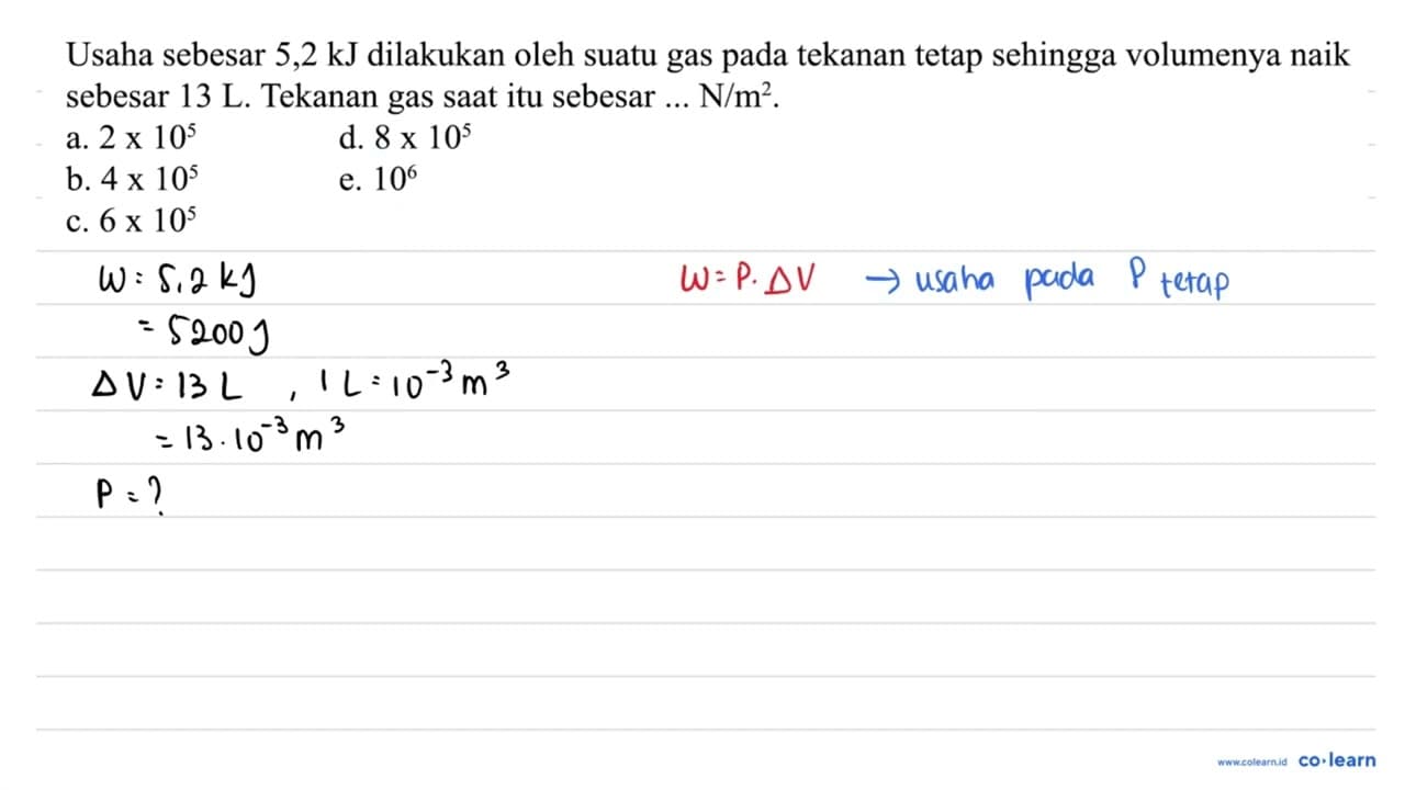 Usaha sebesar 5,2 kJ dilakukan oleh suatu gas pada tekanan