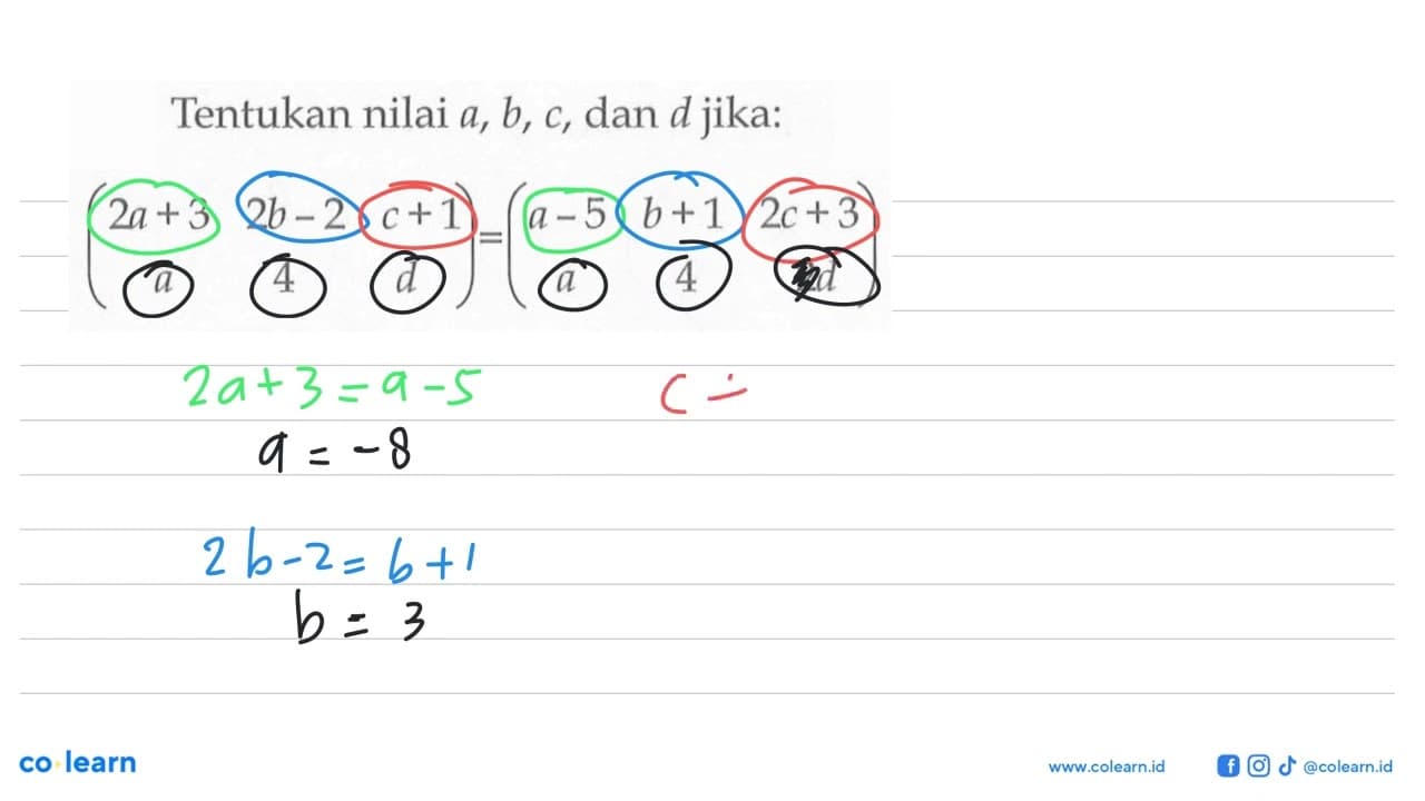 Tentukan nilai a, b, c, dan d jika: (2a+3 2b-2 c+1 a 4