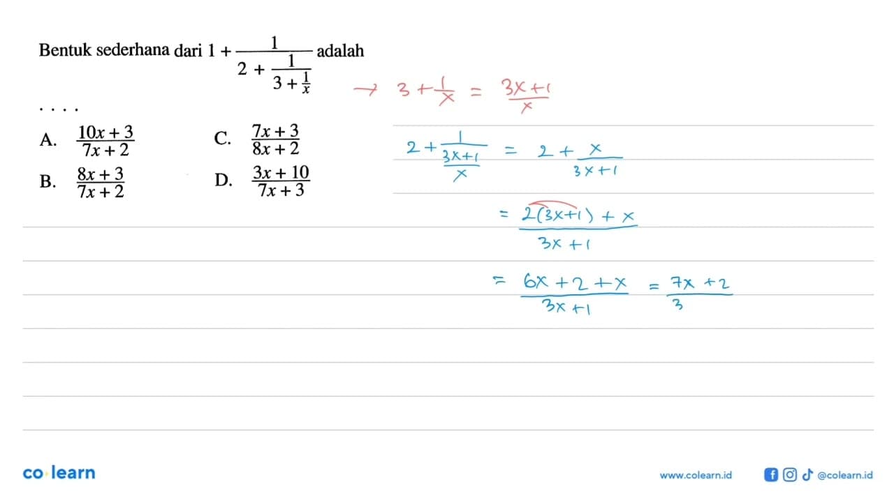 Bentuk sederhana dari 1 + 1/(2 + 1/(3 + 1/x)) adalah...