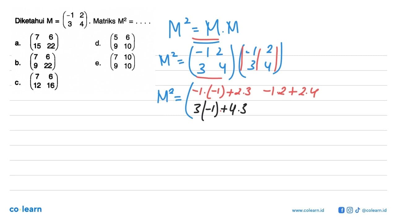 Diketahui M=(-1 2 3 4). Matriks M^2=...