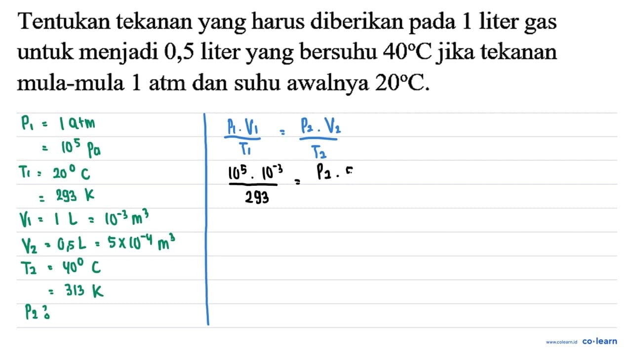 Tentukan tekanan yang harus diberikan pada 1 liter gas