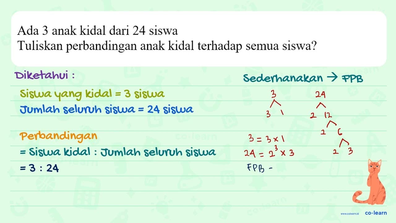 Ada 3 anak kidal dari 24 siswa Tuliskan perbandingan anak