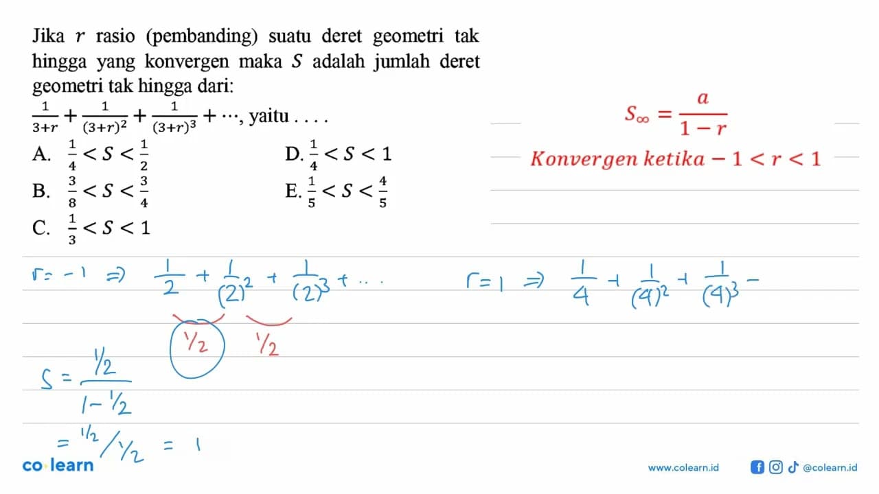 Jika r rasio (pembanding) suatu deret geometri tak hingga