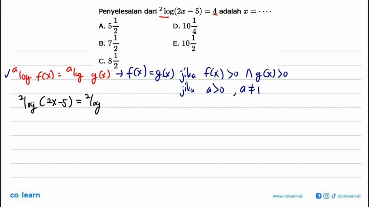 Penyelesaian dari 2log(2x-5)=4 adalah x = ...