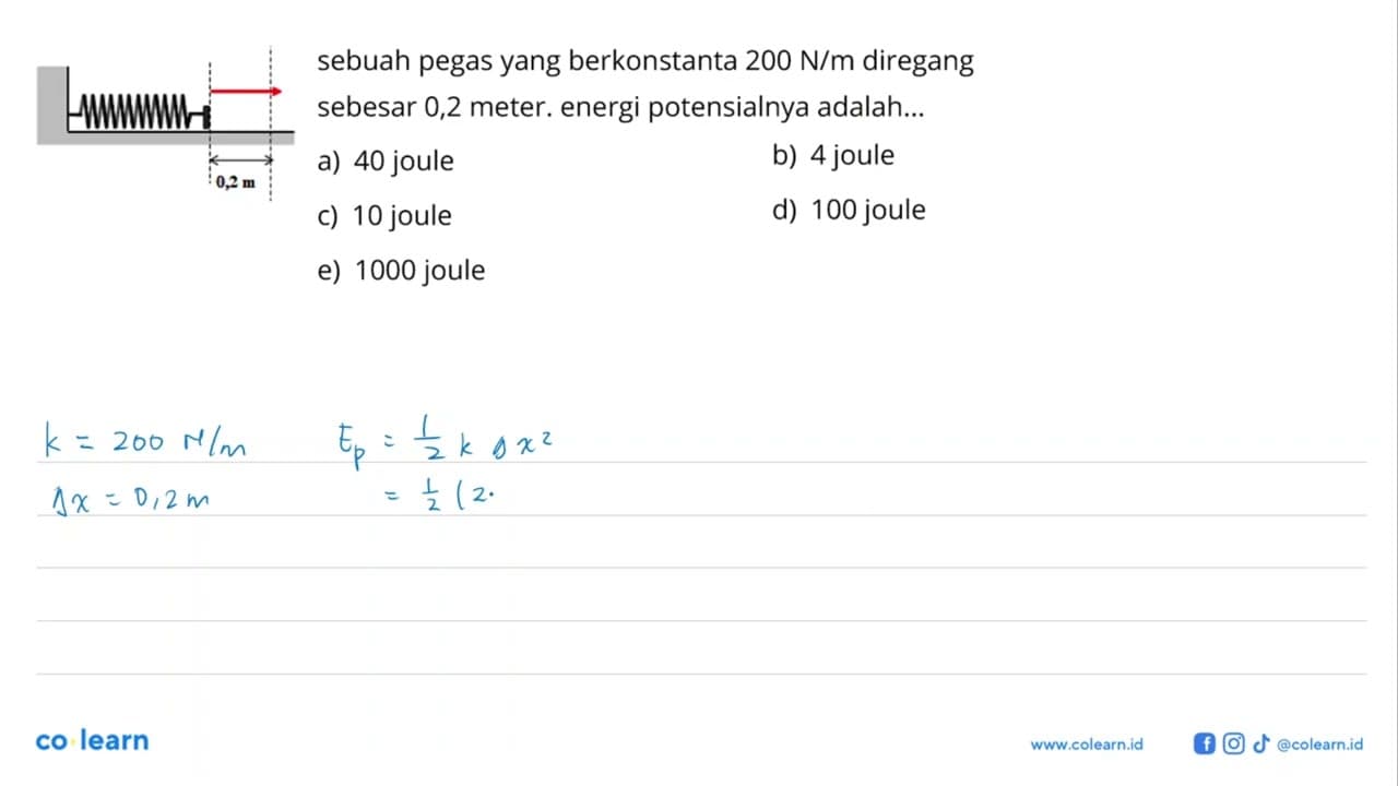 sebuah pegas yang berkonstanta 200 N/m diregang sebesar 0,2