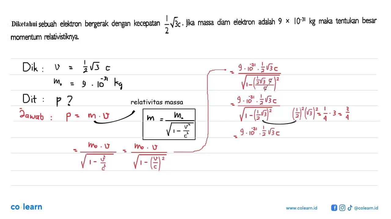 Diketahui sebuah elektron bergerak dengan kecepatan 1/2