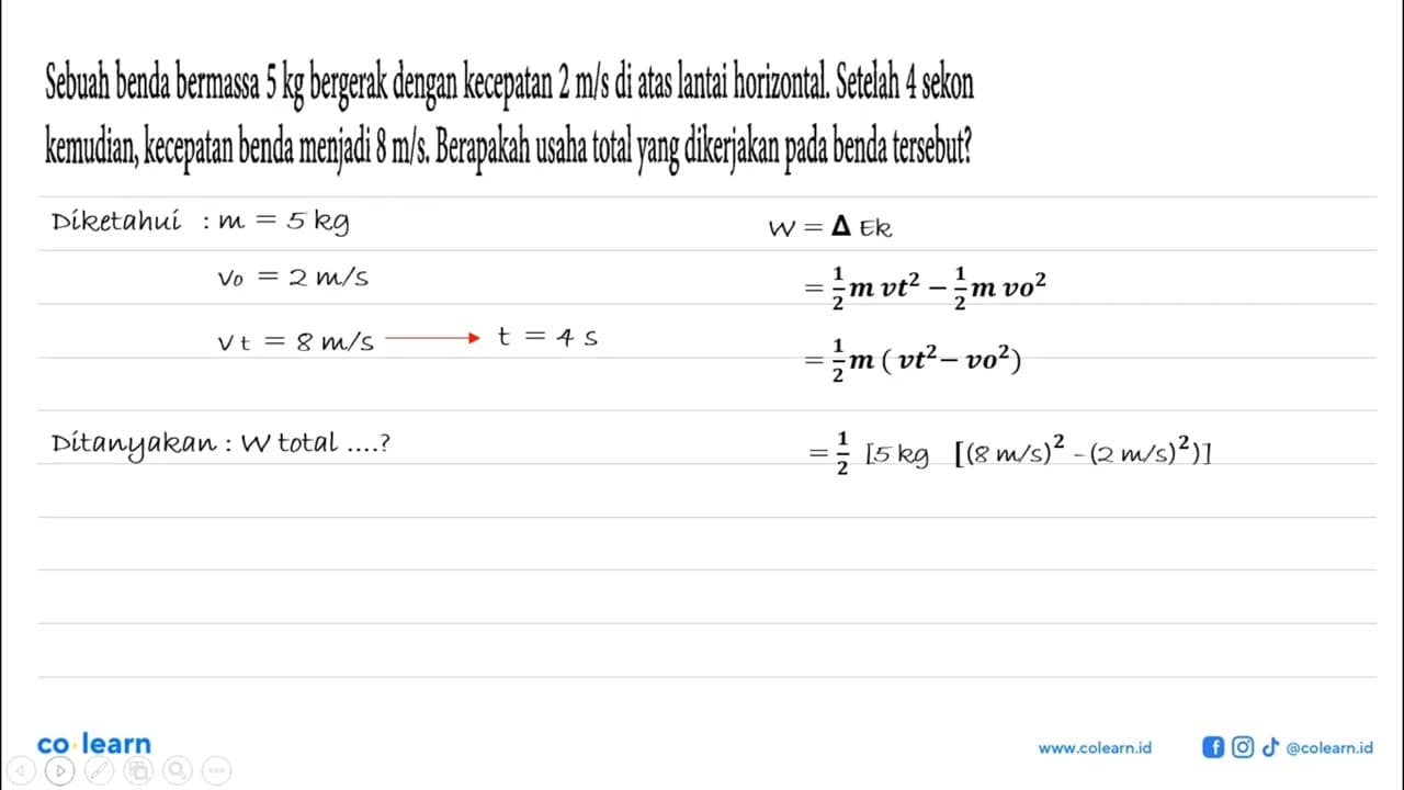 Sebuah benda bermassa 5 kg bergerak dengan kecepatan 2 m/s