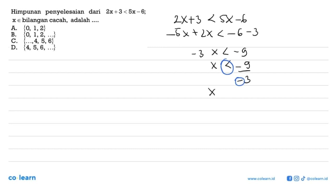 Himpunan penyelesaian dari 2x + 3 < 5x - 6; x e bilangan