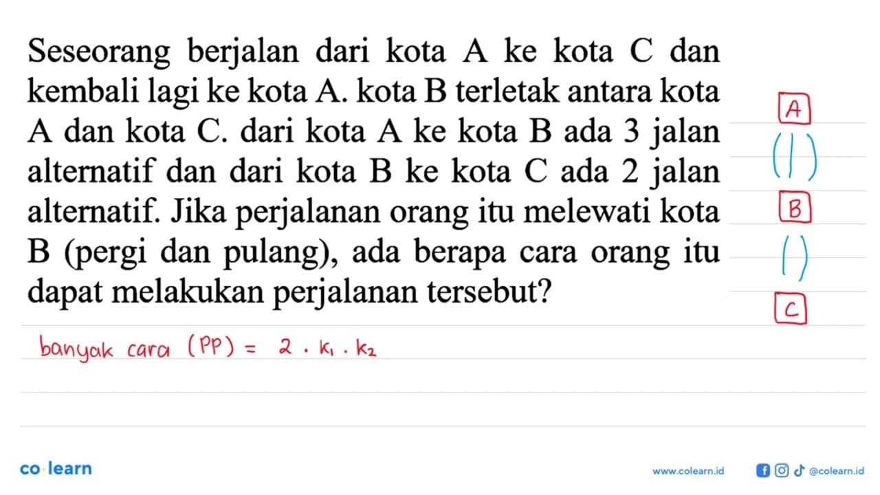 Seseorang berjalan dari kota A ke kota C dan kembali lagi