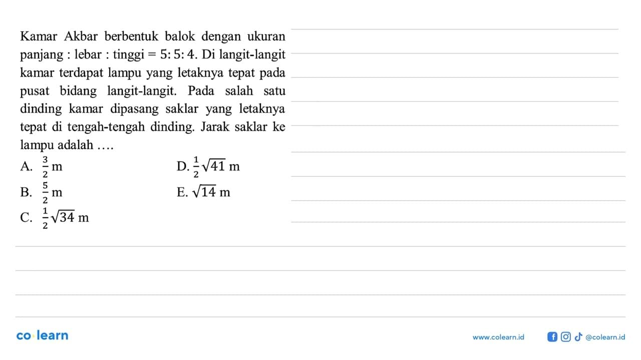 Kamar Akbar berbentuk balok dengan ukuran panjang : lebar :