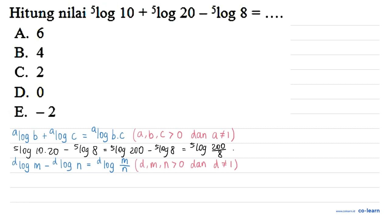 Hitung nilai 5log10 + 5log20 - 5log8=...