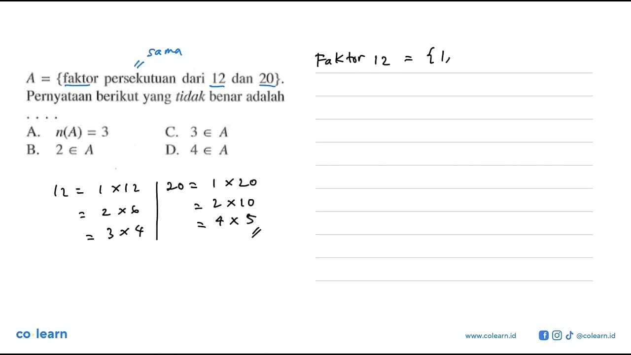 A = {faktor persekutuan dari 12 dan 20}. Pernyataan berikut