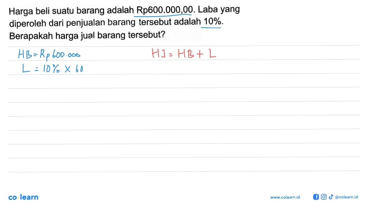 Harga beli suatu barang adalah Rp600.000,00. Laba yang