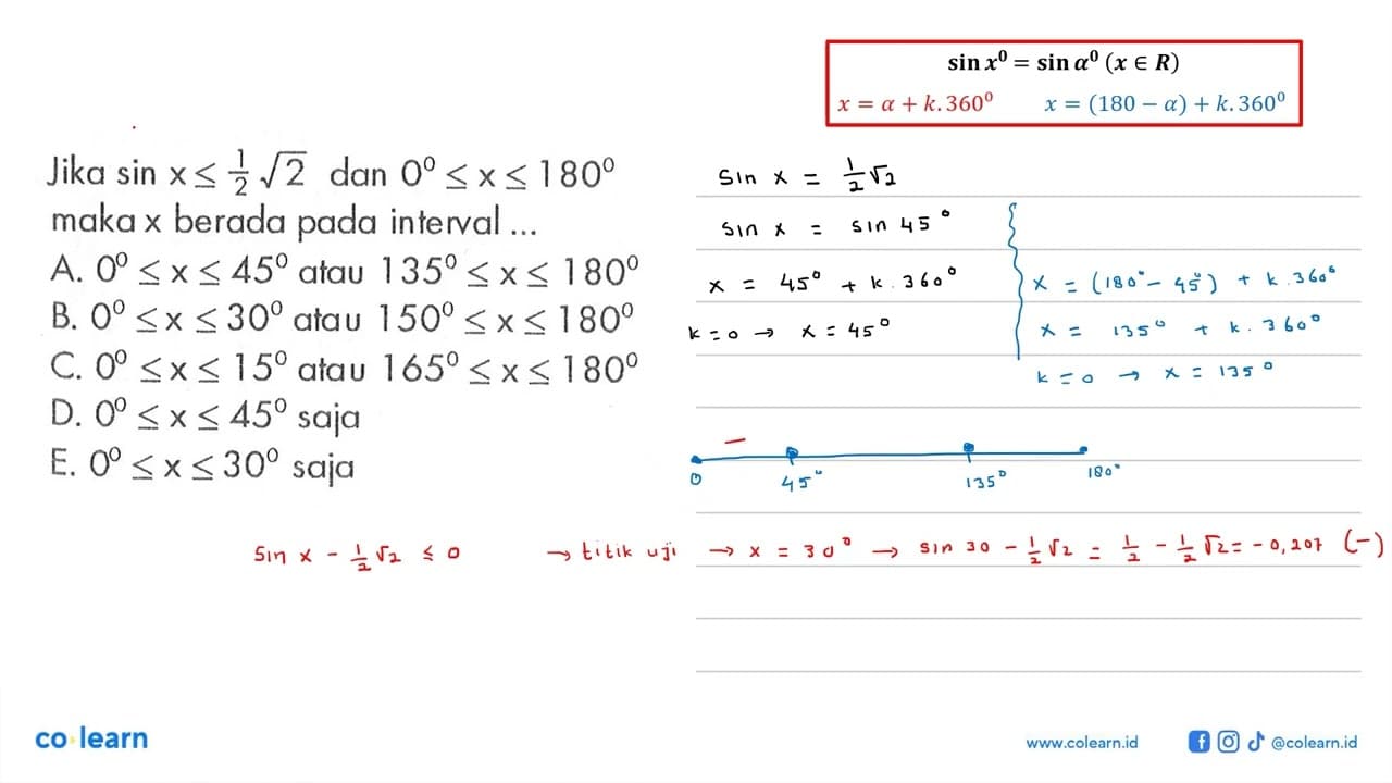 Jika sin x<=1/2 akar(2) dan 0<=x<=180 maka x berada pada