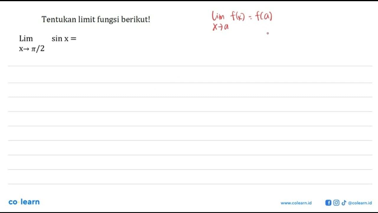 Tentukan limit fungsi berikut! Limit x mendekati pi/2 sin