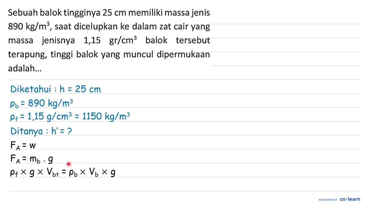 Sebuah balok tingginya 25 cm memiliki massa jenis 890 kg /