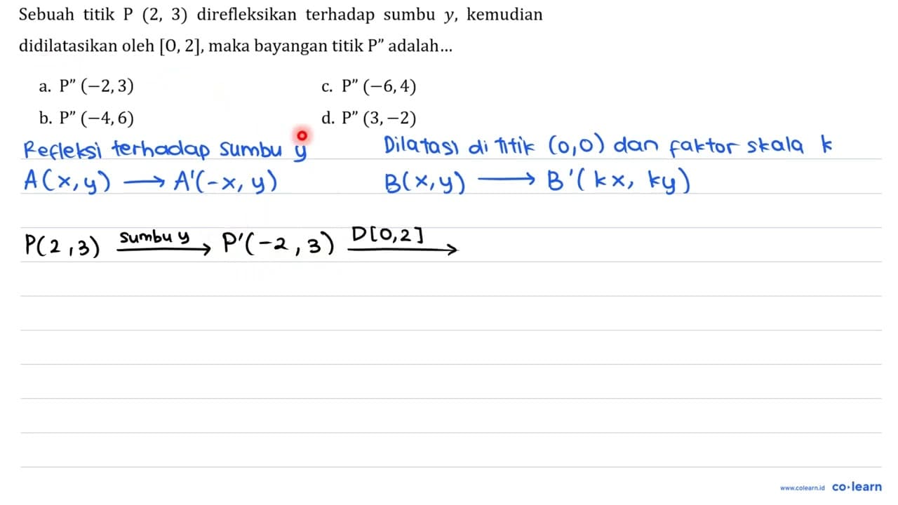 Sebuah titik P (2,3) direfleksikan terhadap sumbu y ,