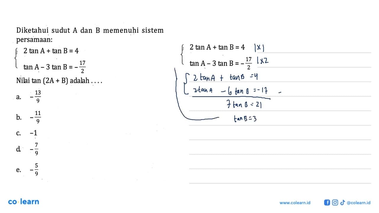 Diketahui sudut A dan B memenuhi sistem persamaan: 2 tan A+