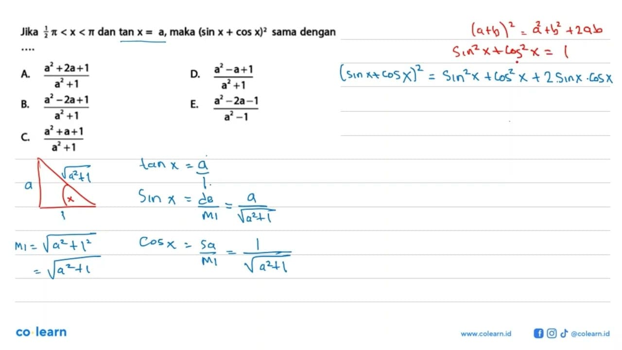 Jika 1/2 pi<x<pi dan tan x=a, maka (sin x+cos x)^2 sama