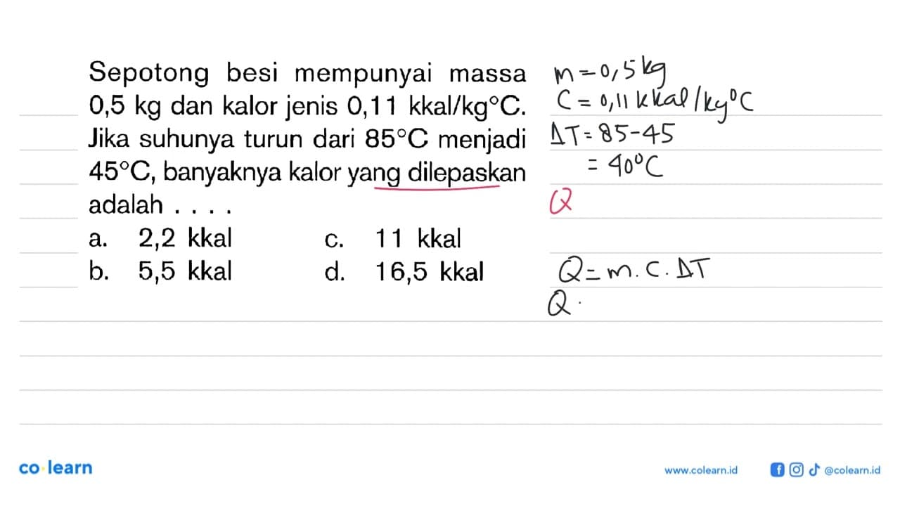 Sepotong besi mempunyai massa 0,5 kg dan kalor jenis 0,11