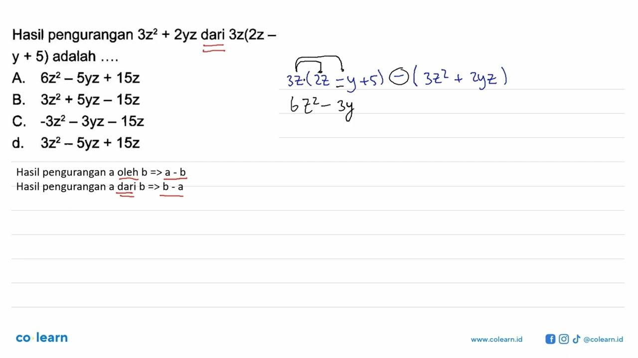 Hasil pengurangan 3z^2 -2yz dari 3z(2z-y + 5) adalah