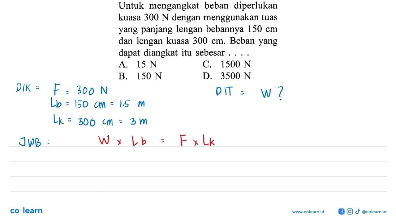 Untuk mengangkat beban diperlukan kuasa 300 N dengan