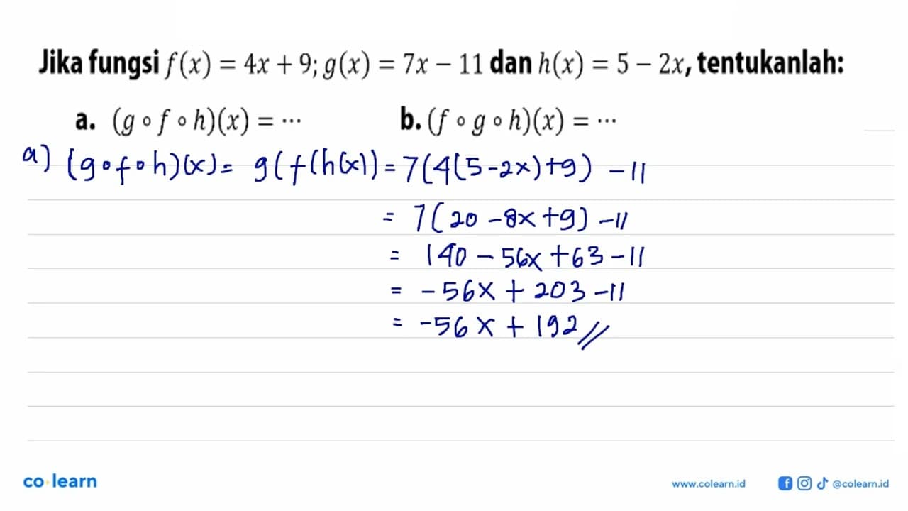 Jika fungsi f(x)=4x+9; g(x)=7x-11 dan h(x)=5-2x,