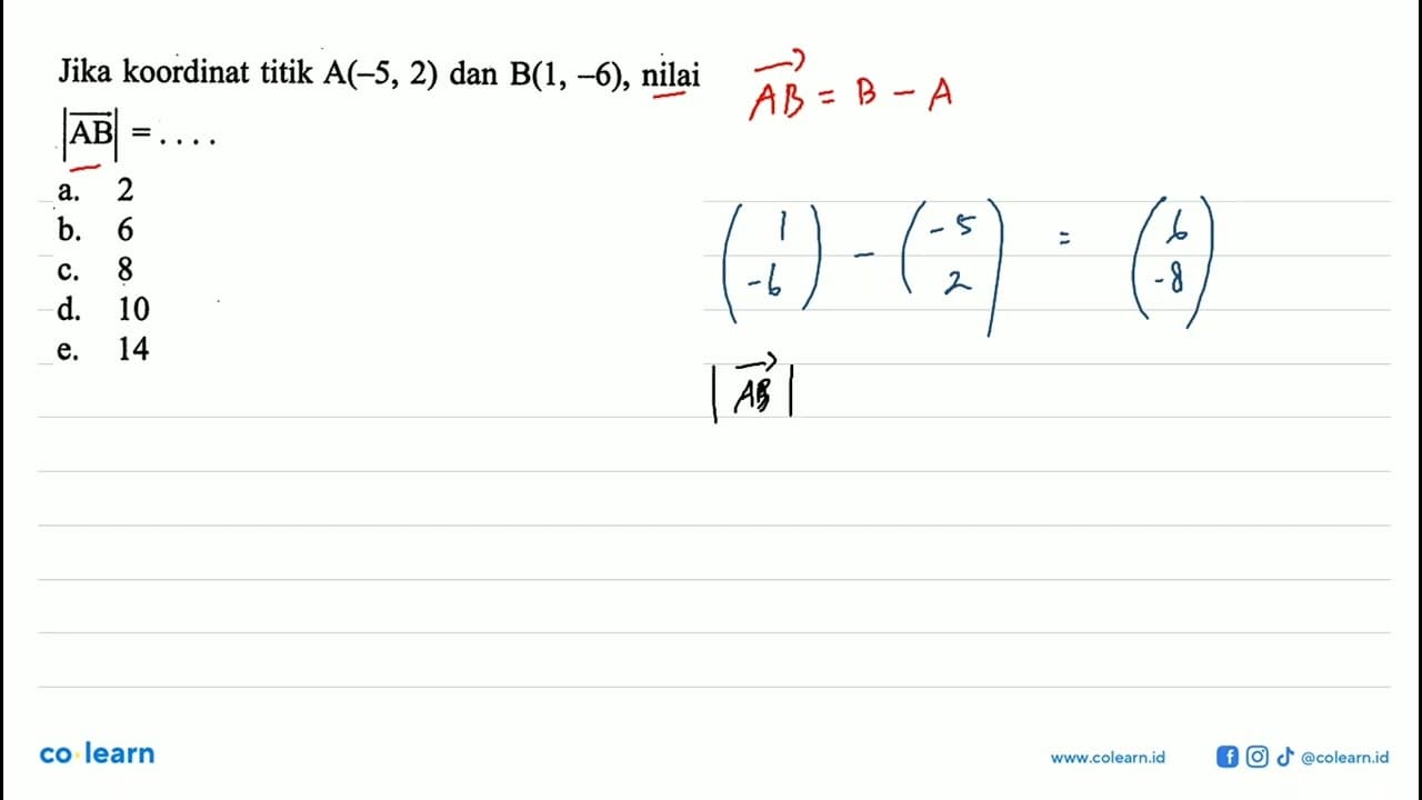 Jika koordinat titik A(-5,2) dan B(1,-6), nilai |AB|=...